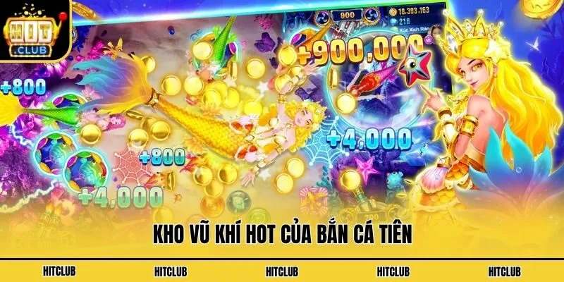 Bắn Cá Tiên - Phiên Bản Game Nâng Cấp Cực Hấp Dẫn Kho vũ khí hot của Bắn cá Tiên