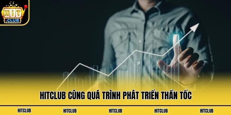Hitclub Misterticket | Link Tải App Hit Club Chính Thức 2026 Hitclub cùng quá trình phát triển thần tốc
