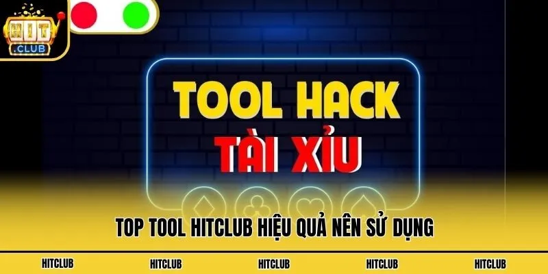Top 3 Tool Hitclub Hỗ Trợ Dự Đoán Kết Quả Cực Chuẩn Xác Top tool Hitclub hiệu quả nên sử dụng